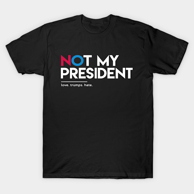 not my president T-Shirt by balawuka